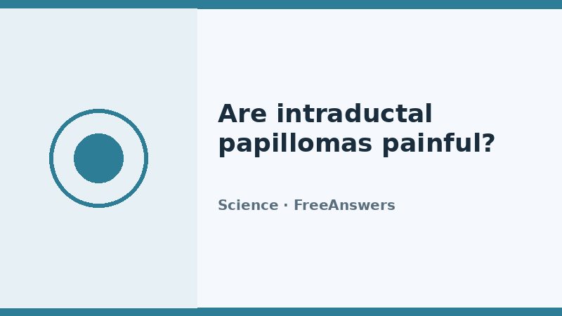 Featured image for article: Are intraductal papillomas painful?