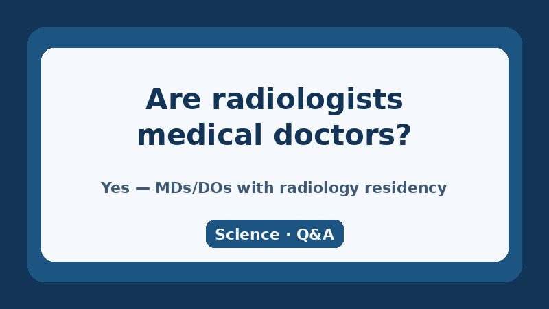 Graphic asking whether radiologists are medical doctors