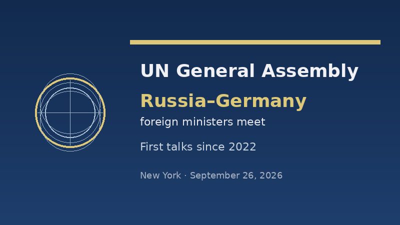 Illustration related to Russia and Germany foreign ministers meeting at the UN General Assembly, September 2026