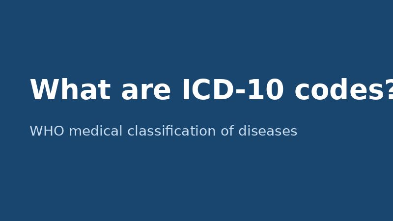 What are ICD-10 codes? WHO disease classification